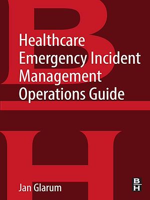 Téléchargez le livre :  Healthcare Emergency Incident Management Operations Guide