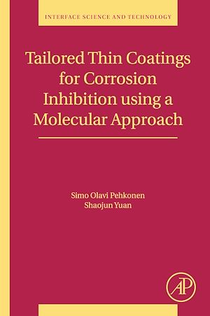 Téléchargez le livre :  Tailored Thin Coatings for Corrosion Inhibition Using a Molecular Approach