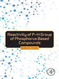 Téléchargez le livre :  Reactivity of P-H Group of Phosphorus Based Compounds