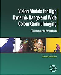 Téléchargez le livre :  Vision Models for High Dynamic Range and Wide Colour Gamut Imaging