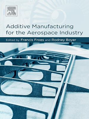 Téléchargez le livre :  Additive Manufacturing for the Aerospace Industry