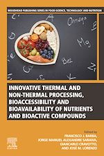 Télécharger le livre :  Innovative Thermal and Non-Thermal Processing, Bioaccessibility and Bioavailability of Nutrients and Bioactive Compounds