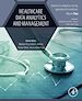 Télécharger le livre :  Healthcare Data Analytics and Management