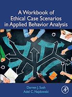 Télécharger le livre :  A Workbook of Ethical Case Scenarios in Applied Behavior Analysis