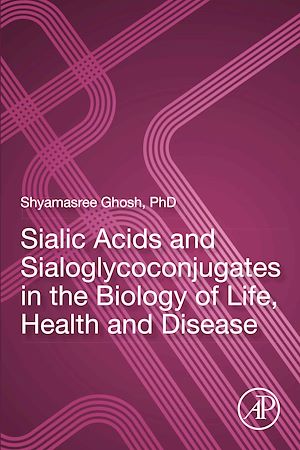 Téléchargez le livre :  Sialic Acids and Sialoglycoconjugates in the Biology of Life, Health and Disease