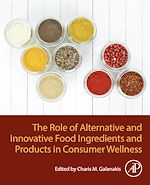 Télécharger le livre :  The Role of Alternative and Innovative Food Ingredients and Products in Consumer Wellness
