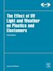 Télécharger le livre :  The Effect of UV Light and Weather on Plastics and Elastomers