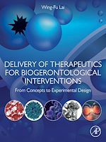 Télécharger le livre :  Delivery of Therapeutics for Biogerontological Interventions