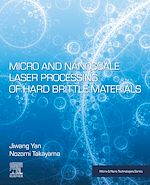 Télécharger le livre :  Micro and Nanoscale Laser Processing of Hard Brittle Materials