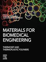 Télécharger le livre :  Materials for Biomedical Engineering: Thermoset and Thermoplastic Polymers