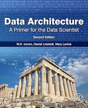 Téléchargez le livre :  Data Architecture: A Primer for the Data Scientist