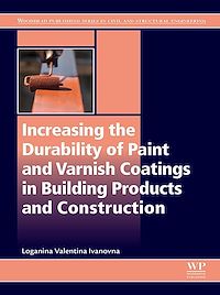 Téléchargez le livre :  Increasing the Durability of Paint and Varnish Coatings in Building Products and Construction