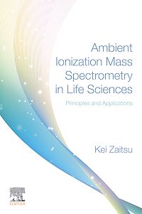 Téléchargez le livre :  Ambient Ionization Mass Spectrometry in Life Sciences