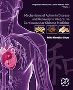 Télécharger le livre :  Mechanisms of Action in Disease and Recovery in Integrative Cardiovascular Chinese Medicine