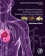 Télécharger le livre :  Inquiry, Treatment Principles, and Plans in Integrative Cardiovascular Chinese Medicine