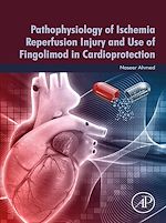 Télécharger le livre :  Pathophysiology of Ischemia Reperfusion Injury and Use of Fingolimod in Cardioprotection