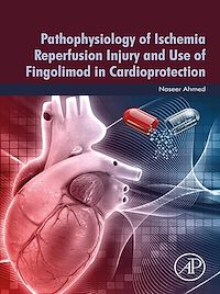 Téléchargez le livre :  Pathophysiology of Ischemia Reperfusion Injury and Use of Fingolimod in Cardioprotection