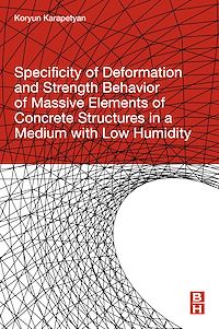 Téléchargez le livre :  Specificity of Deformation and Strength Behavior of Massive Elements of Concrete Structures in a Medium with Low Humidity