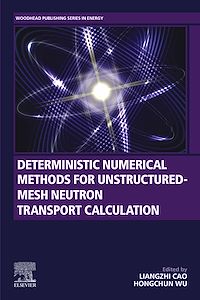 Téléchargez le livre :  Deterministic Numerical Methods for Unstructured-Mesh Neutron Transport Calculation