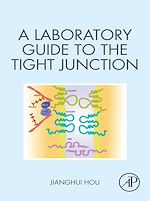 Télécharger le livre :  A Laboratory Guide to the Tight Junction