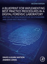 Téléchargez le livre :  A Blueprint for Implementing Best Practice Procedures in a Digital Forensic Laboratory
