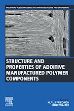 Télécharger le livre :  Structure and Properties of Additive Manufactured Polymer Components