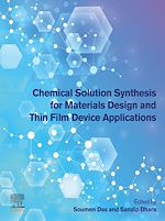 Télécharger le livre :  Chemical Solution Synthesis for Materials Design and Thin Film Device Applications