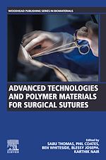 Télécharger le livre :  Advanced Technologies and Polymer Materials for Surgical Sutures