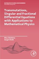 Download this eBook Transmutations, Singular and Fractional Differential Equations with Applications to Mathematical Physics