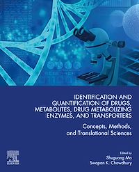 Téléchargez le livre :  Identification and Quantification of Drugs, Metabolites, Drug Metabolizing Enzymes, and Transporters