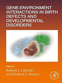 Téléchargez le livre :  Gene-Environment Interactions in Birth Defects and Developmental Disorders