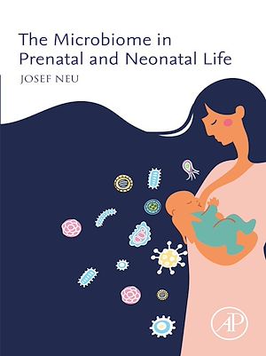 Téléchargez le livre :  The Microbiome in Prenatal and Neonatal Life