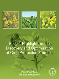 Téléchargez le livre :  Recent Highlights in the Discovery and Optimization of Crop Protection Products