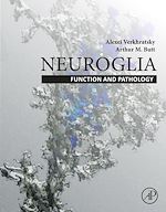 Télécharger le livre :  Neuroglia: Function and Pathology