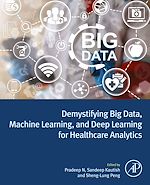Télécharger le livre :  Demystifying Big Data, Machine Learning, and Deep Learning for Healthcare Analytics