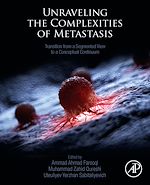 Télécharger le livre :  Unraveling the Complexities of Metastasis