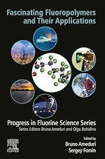 Télécharger le livre :  Fascinating Fluoropolymers and Their Applications