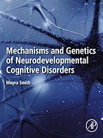 Télécharger le livre :  Mechanisms and Genetics of Neurodevelopmental Cognitive Disorders