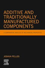 Télécharger le livre :  Additive and Traditionally Manufactured Components