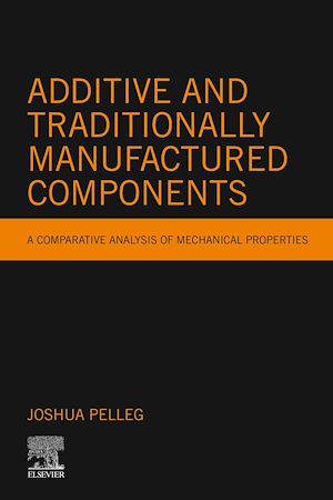 Téléchargez le livre :  Additive and Traditionally Manufactured Components
