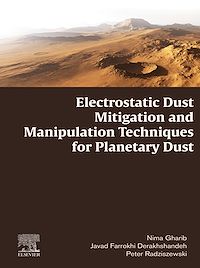 Téléchargez le livre :  Electrostatic Dust Mitigation and Manipulation Techniques for Planetary Dust