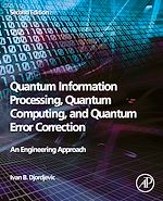 Télécharger le livre :  Quantum Information Processing, Quantum Computing, and Quantum Error Correction