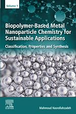 Télécharger le livre :  Biopolymer-Based Metal Nanoparticle Chemistry for Sustainable Applications