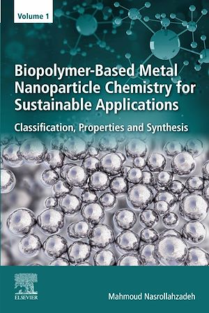 Téléchargez le livre :  Biopolymer-Based Metal Nanoparticle Chemistry for Sustainable Applications