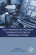 Télécharger le livre :  Fault Diagnosis and Prognosis Techniques for Complex Engineering Systems
