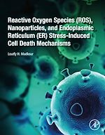 Télécharger le livre :  Reactive Oxygen Species (ROS), Nanoparticles, and Endoplasmic Reticulum (ER) Stress-Induced Cell Death Mechanisms