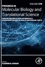 Télécharger le livre :  Dancing Protein Clouds: Intrinsically Disordered Proteins in Health and Disease, Part B