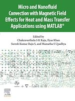 Télécharger le livre :  Micro and Nanofluid Convection with Magnetic Field Effects for Heat and Mass Transfer Applications using MATLAB®