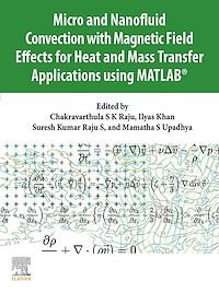 Téléchargez le livre :  Micro and Nanofluid Convection with Magnetic Field Effects for Heat and Mass Transfer Applications using MATLAB®