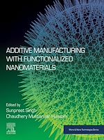 Télécharger le livre :  Additive Manufacturing with Functionalized Nanomaterials